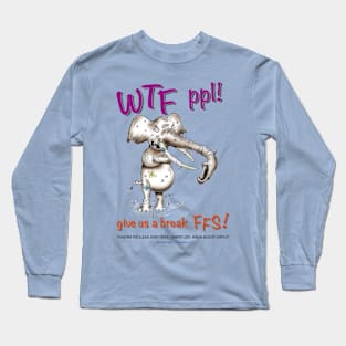 Elephant, WTF people Long Sleeve T-Shirt